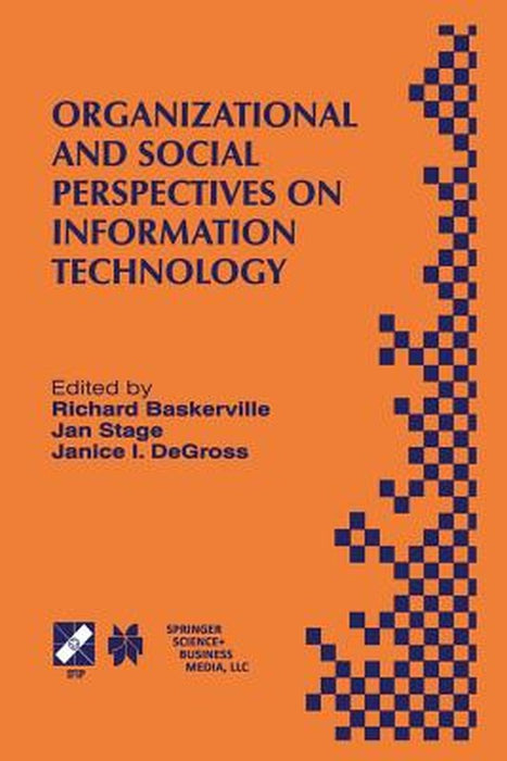 Organizational and Social Perspectives on Information Technology: Ifip Tc8 Wg8.2 International Working Conference on the Social and Organizational Per by Richard Baskerville