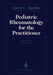 Pediatric Rheumatology for the Practitioner by Jerry C. Jacobs