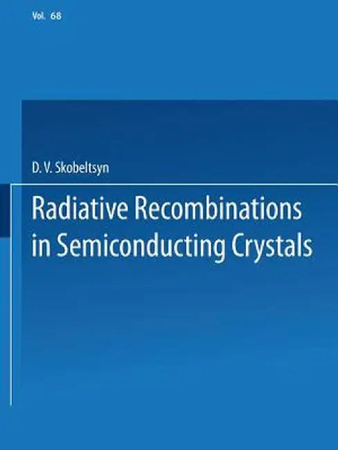 Radiative Recombination in Semiconducting Crystals by D. V. Skobel Tsyn