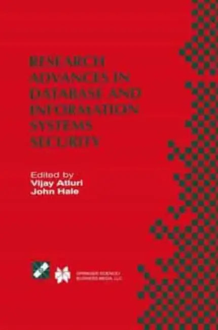 Research Advances in Database and Information Systems Security: IFIP TC11 WG11.3 Thirteenth Working Conference on Database Security July 25-28, 1999, Seattle, Washington, USA
