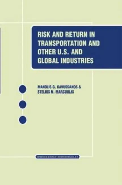 Risk and Return in Transportation and Other US and Global Industries by Ralph Cotton