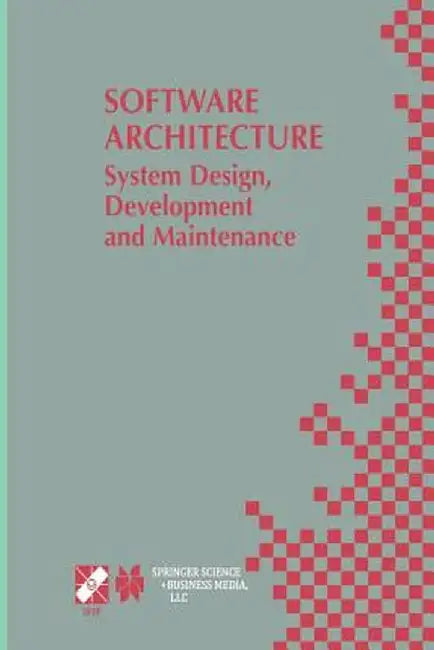 Software Architecture: System Design, Development and Maintenance: 17th World Computer Congress - Tc2 Stream / 3rd Ieee/Ifip Conference on Software Ar by Jan Bosch
