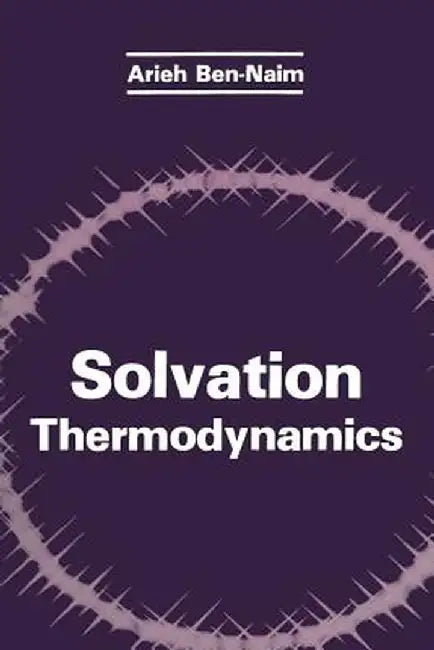 Solvation Thermodynamics by Arieh Y. Ben-Naim