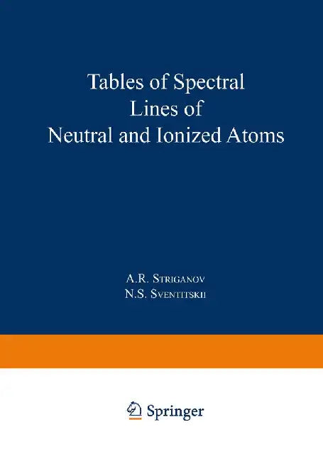 Tables of Spectral Lines of Neutral and Ionized Atoms by A. R. Striganov