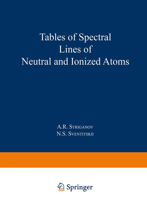 Tables of Spectral Lines of Neutral and Ionized Atoms by A. R. Striganov