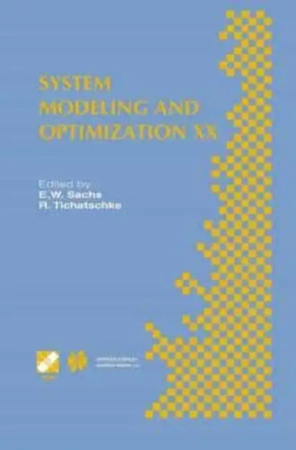 System Modeling and Optimization XX: IFIP TC7 20th Conference on System Modeling and Optimization July 23-27, 2001, Trier, Germany by Erika Lewis