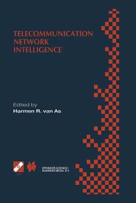 Telecommunication Network Intelligence: Ifip Tc6/Wg6.7 Sixth International Conference on Intelligence in Networks (Smartnet 2000), September 18-22, 20 by Harmen R. Van as