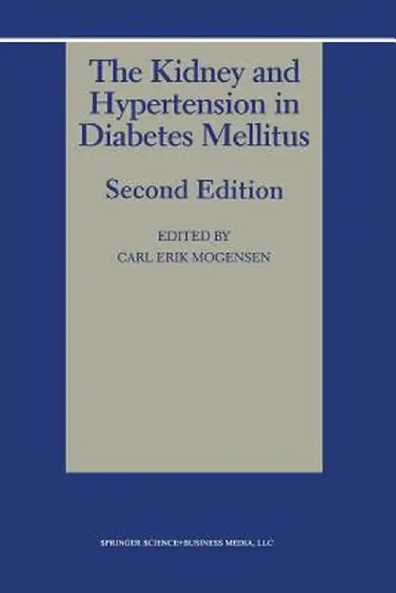 The Kidney and Hypertension in Diabetes Mellitus by Carl Erik Mogensen