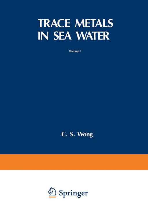 Trace Metals in Sea Water by C. Wong