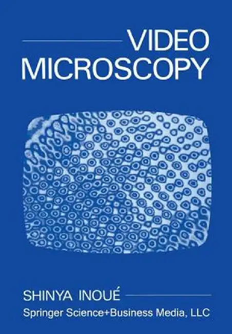 Video Microscopy by Shinya Inoue