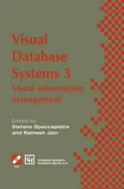 Visual Database Systems 3: Visual information management by Yonglu Liu