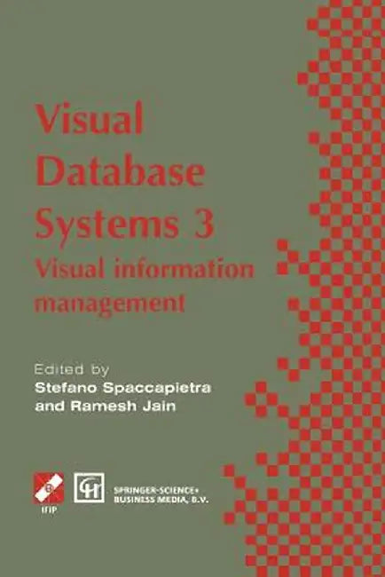 Visual Database Systems 3: Visual Information Management by Stefano Spaccapietra