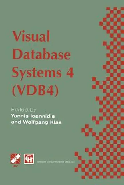 Visual Database Systems 4: Ifip Tc2 / Wg2.6 Fourth Working Conference on Visual Database Systems 4 (Vdb4) 27-29 May 1998, l'Aquila, Italy by Yannis Ioannidis