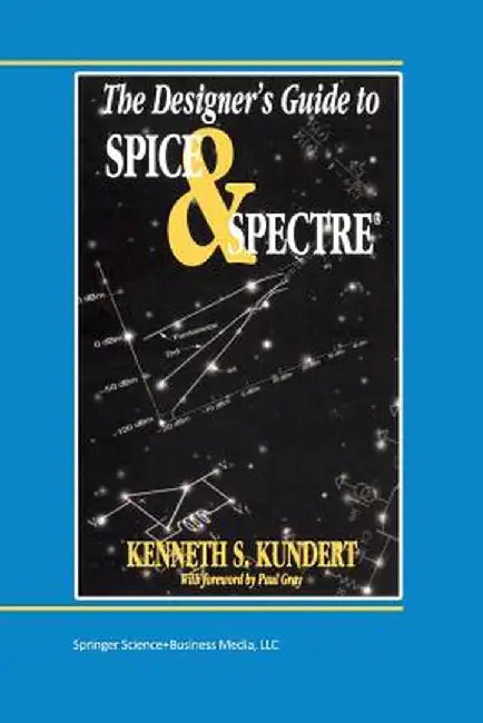 The Designer's Guide to Spice and Spectre(r) by Ken Kundert