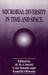 Microbial Diversity in Time and Space by Amanda H. (Professor of History, Professor of History, California State Polytechnic University, Pomona) Podany