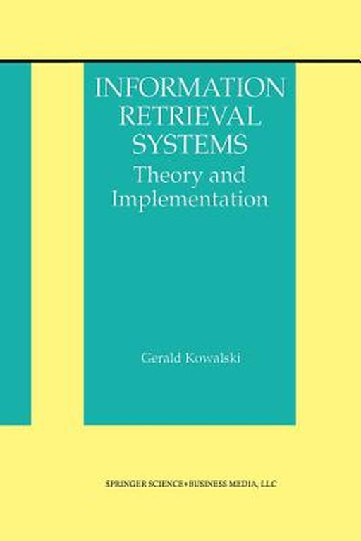 Information Retrieval Systems: Theory and Implementation by Gerald J. Kowalski