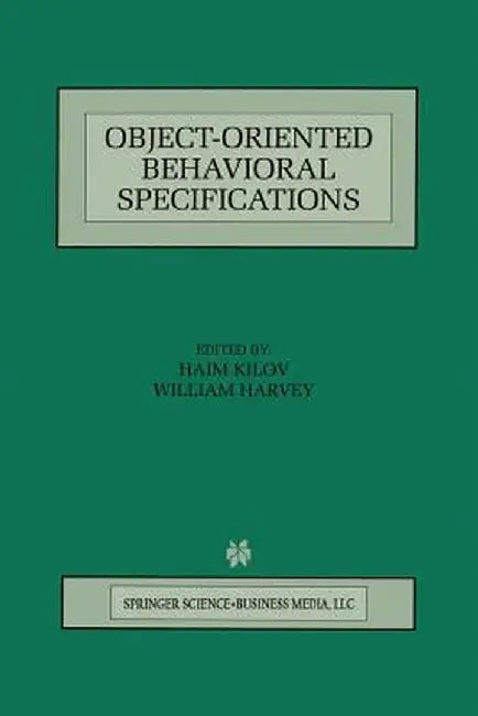 Object-Oriented Behavioral Specifications by Haim Kilov