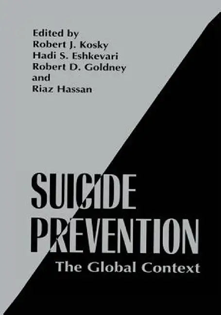 Suicide Prevention: The Global Context by Robert J. Kosky