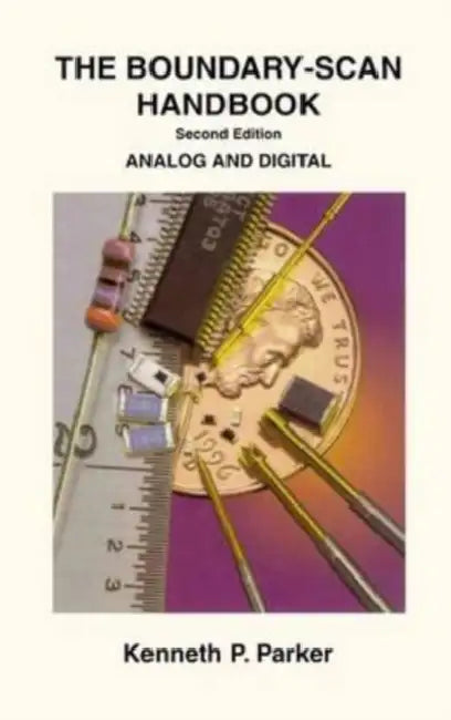 The Boundary-Scan Handbook: Analog and Digital by Elizabeth Letts