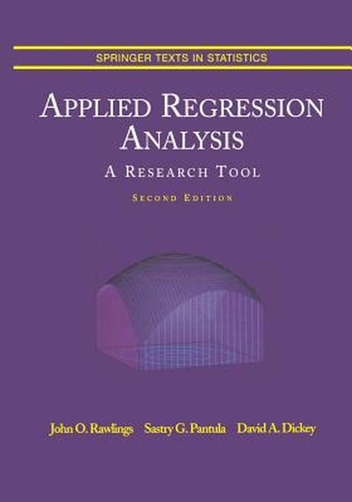 Applied Regression Analysis: A Research Tool by John O. Rawlings