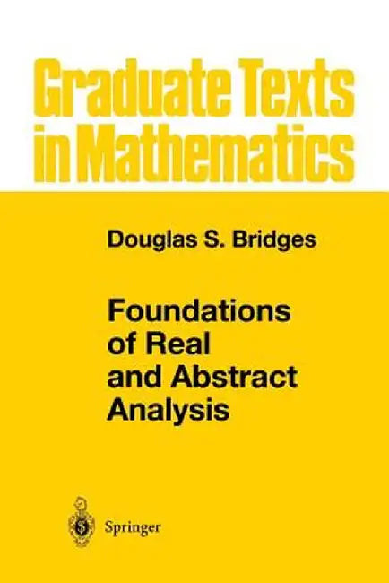 Foundations of Real and Abstract Analysis by Douglas S. Bridges