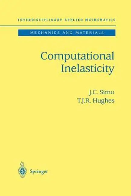 Computational Inelasticity by J. C. Simo
