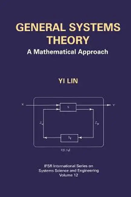 General Systems Theory: A Mathematical Approach by Yi Lin
