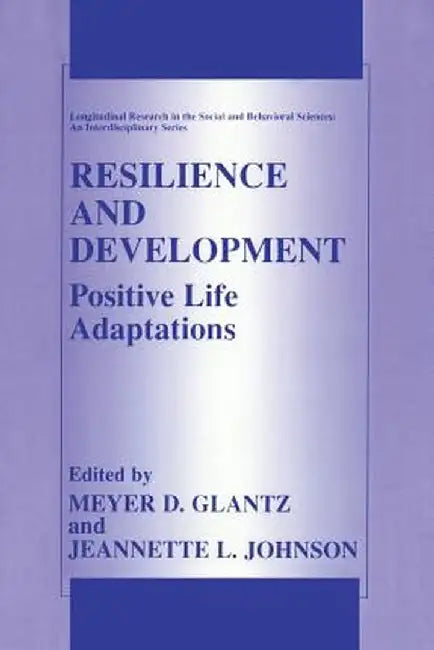 Resilience and Development: Positive Life Adaptations by Meyer D. Glantz
