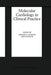 Molecular Cardiology in Clinical Practice by Michael R. Sanders