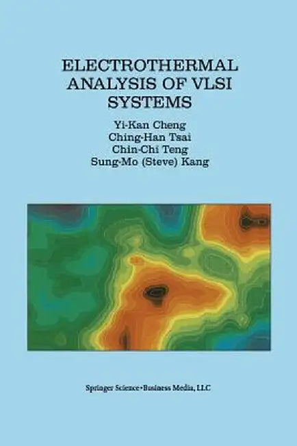 Electrothermal Analysis of VLSI Systems by Yi-Kan Cheng