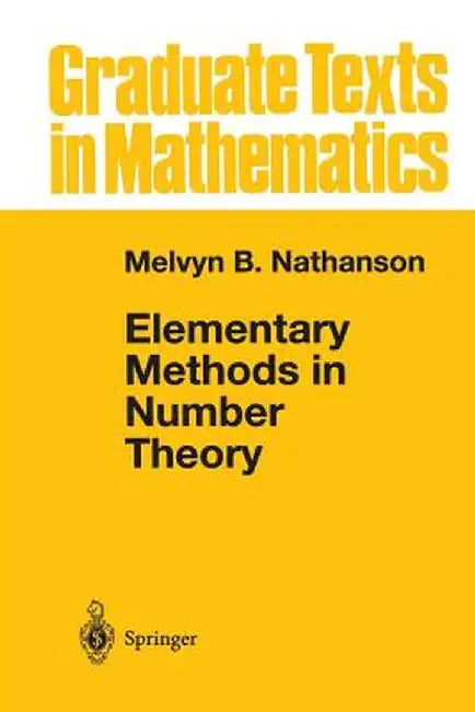 Elementary Methods in Number Theory by Melvyn B. Nathanson