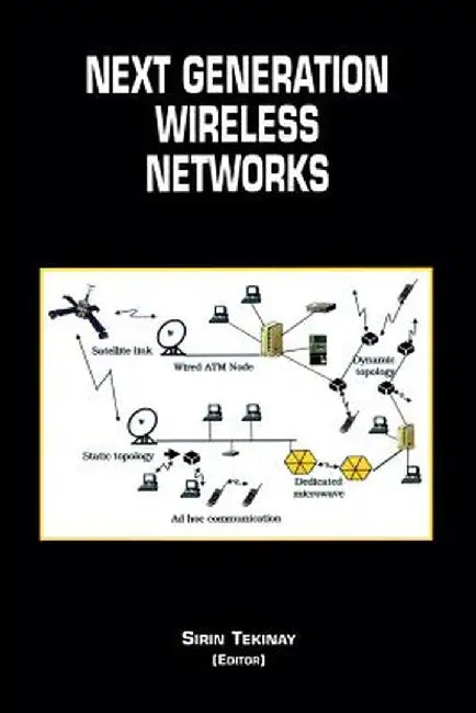 Next Generation Wireless Networks by Sirin Tekinay