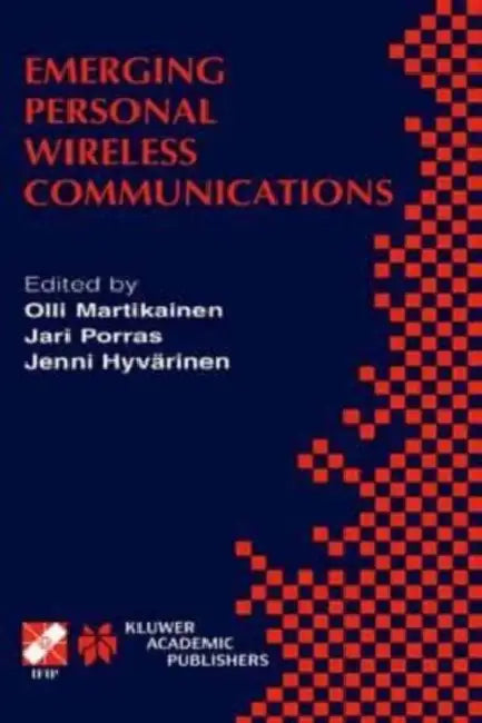 Emerging Personal Wireless Communications: IFIP TC6/WG6.8 Working Conference on Personal Wireless Communications (PWC'2001), August 8-10, 2001, Lappeenranta, Finland by Sherri Winston