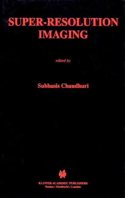 Super-Resolution Imaging by Subhasis Chaudhuri