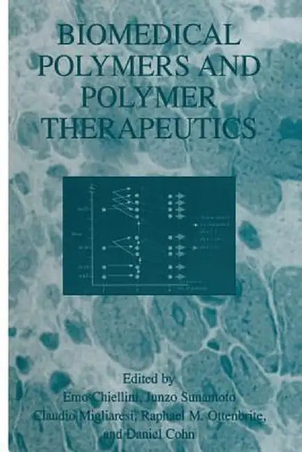 Biomedical Polymers and Polymer Therapeutics by Emo Chiellini