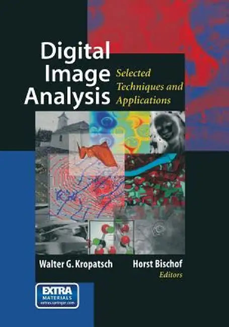 Digital Image Analysis: Selected Techniques and Applications by Walter Kropatsch