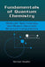 Fundamentals of Quantum Chemistry: Molecular Spectroscopy and Modern Electronic Structure Computations by Michael P. Mueller