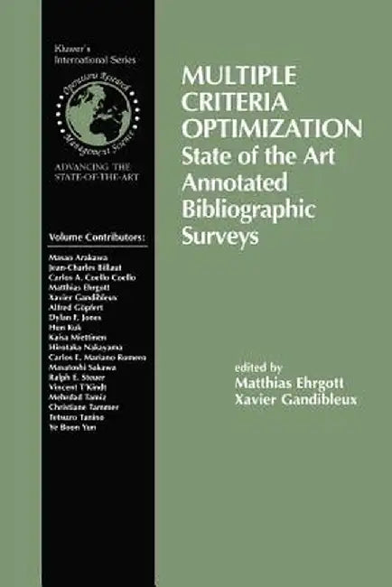 Multiple Criteria Optimization: State of the Art Annotated Bibliographic Surveys by Xavier Gandibleux