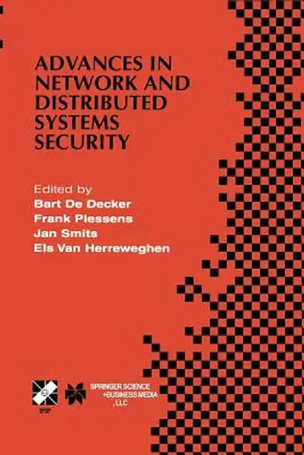 Advances in Network and Distributed Systems Security: Ifip Tc11 Wg11.4 First Annual Working Conference on Network Security November 26-27, 2001, Leuve by Bart de Decker