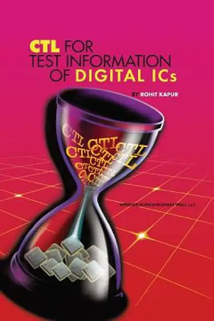 CTL for Test Information of Digital ICS by Rohit Kapur