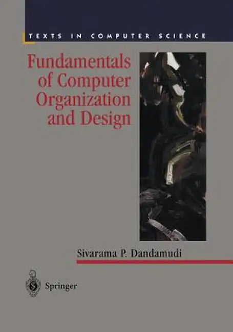 Fundamentals of Computer Organization and Design by Sivarama P. Dandamudi