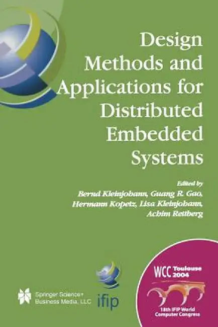Design Methods and Applications for Distributed Embedded Systems: Ifip 18th World Computer Congress, Tc10 Working Conference on Distributed and Parall by Bernd Kleinjohann