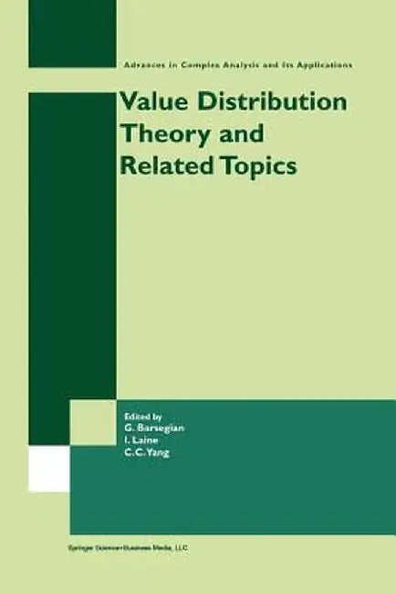 Value Distribution Theory and Related Topics by Grigor A. Barsegian