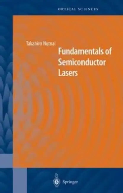 Fundamentals of Semiconductor Lasers by Numai Takahiro Numai