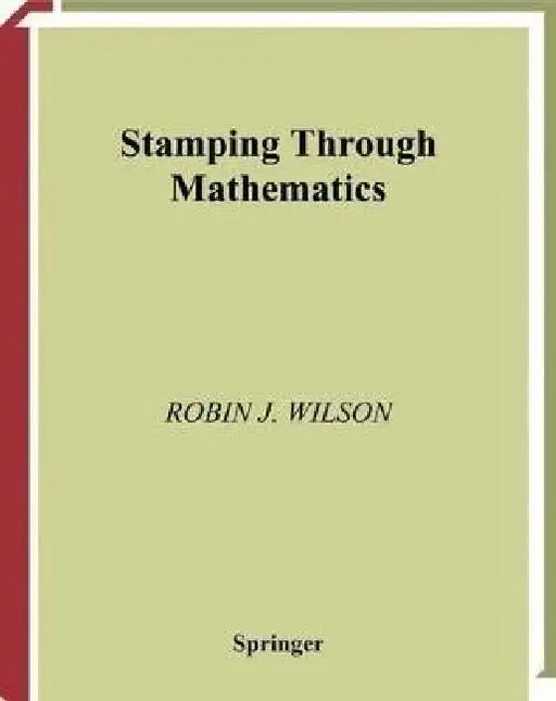 Stamping Through Mathematics by M.s R Wilson