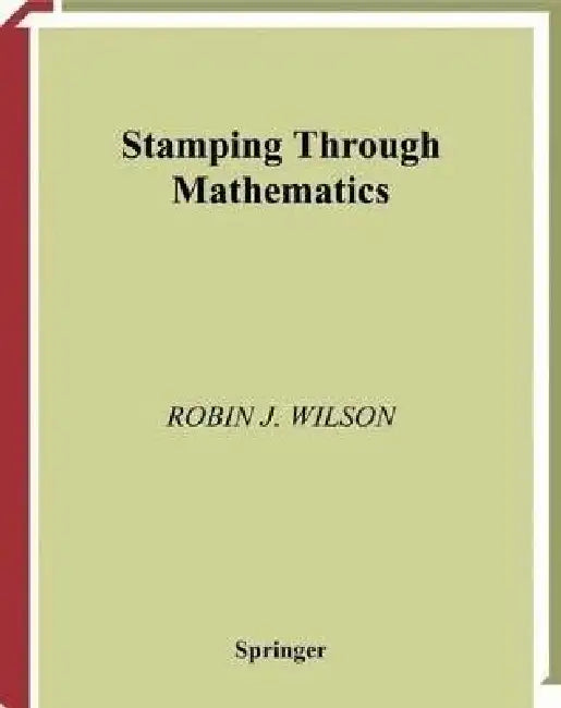 Stamping Through Mathematics by M.s R Wilson