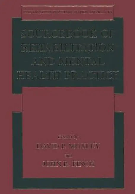Sourcebook of Rehabilitation and Mental Health Practice by David P. Moxley