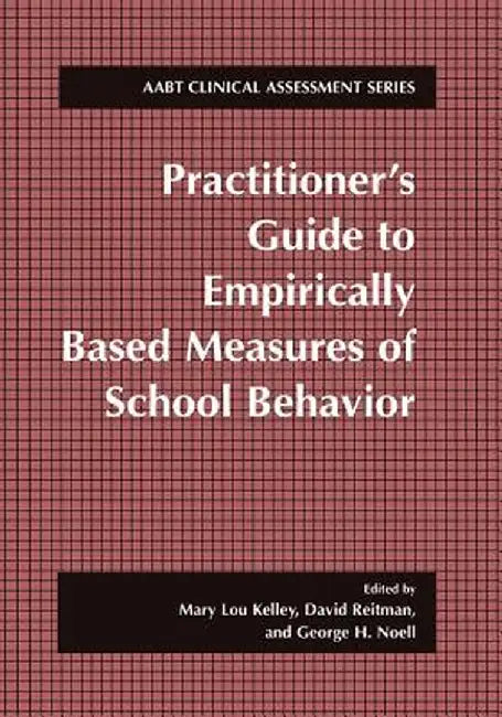 Practitioner's Guide to Empirically Based Measures of School Behavior by Mary Lou Kelley