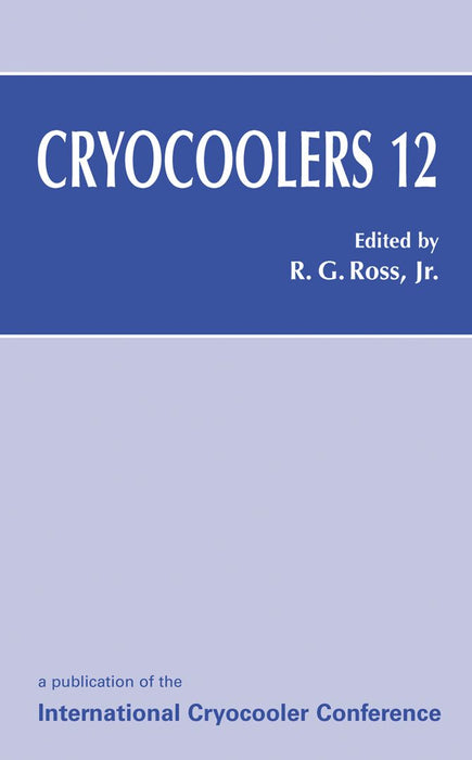 Cryocoolers 12 by Ronald G. Jr. Ross