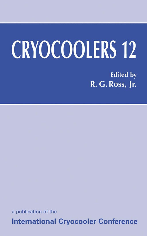Cryocoolers 12 by Ronald G. Jr. Ross
